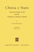 Chiesa E Stato: Church-State Relations in Italy Within the Contemporary Constitutional Framework