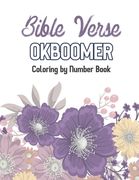 Bible Verse OkBoomer Coloring by Number Book: Color by Number Book, Christian Religious Lessons Coloring Book, Good Vibes Relaxation and Inspiration (en Inglés)