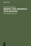 Briefe von Heinrich Schliemann (en Alemán)