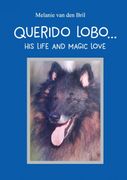 Querido Lobo... his life and magic love
