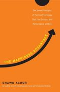 The Happiness Advantage: The Seven Principles of Positive Psychology That Fuel Success and Performance at Work (en Inglés)