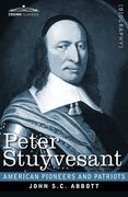 Peter Stuyvesant: The Last Dutch Governor of New Amsterdam (en Inglés)
