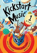 Kickstart Music 1: 5-7 Year Olds (en Inglés)