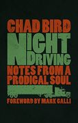 Night Driving: Notes from a Prodigal Soul