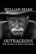 Outrageous: The Legend of Zesty Sundrops (en Inglés)