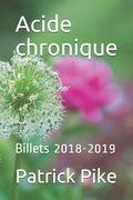 Acide chronique: Billets 2018-2019 (en Francés)