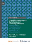 Financial Interdependence, Digitalization and Technological Rivalries