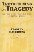 Truthfulness and Tragedy: Further Investigations in Christian Ethics (en Inglés)