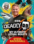 Deadly: My Ultimate Lethal Beasts