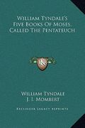 william tyndale's five books of moses, called the pentateuch (en Inglés)