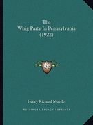 the whig party in pennsylvania (1922)
