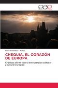 Chequia, el Corazón de Europa