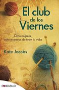 El Club de los Viernes (Edición 2022): Ocho Mujeres, Ocho Maneras de Tejer la Vida
