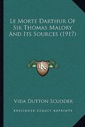 le morte darthur of sir thomas malory and its sources (1917)