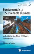 Fundamentals of Sustainable Business: A Guide for the Next 100 Years (World Scientific Series on 21St Century Business) (en Inglés)