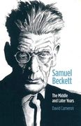 Samuel Beckett: The Middle and Later Years (en Inglés)