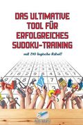 Das ultimative Tool für erfolgreiches Sudoku-Training mit 240 logische Rätsel! (en Alemán)