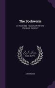 The Bookworm: An Illustrated Treasury Of Old-time Literature, Volume 2 (en Inglés)