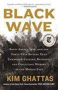 Black Wave: Saudi Arabia, Iran, and the Forty-Year Rivalry That Unraveled Culture, Religion, and Collective Memory in the Middle East (en Inglés)