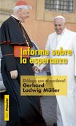 Informe Sobre la Esperanza: Diálogo con el Cardenal Gerhard Ludwig Müller (Popular)