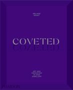 Coveted: Art and Innovation in High Jewelry (en Inglés)
