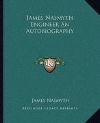 james nasmyth engineer an autobiography (en Inglés)