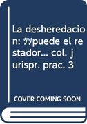 Desheredacion Puede el Estador Privar a Parientes de Herencia?