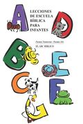 El ABC Biblico: Lecciones Biblicas Para Infantes