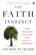 The Faith Instinct: How Religion Evolved and why it Endures 