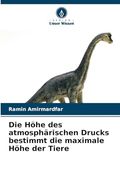 Die Höhe des Atmosphärischen Drucks Bestimmt die Maximale Höhe der Tiere (en Alemán)
