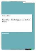 Daniel 8,14 - Das Heiligtum und der Yom Kippur (German Edition)