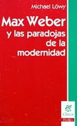 max weber y las paradojas d/la moder