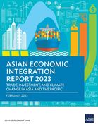 Asian Economic Integration Report 2023: Trade, Investments, and Climate Change in Asia and the Pacific (en Inglés)