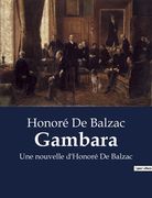 Gambara: Une nouvelle d'Honoré De Balzac (en Francés)