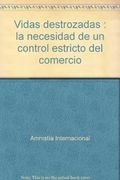 Vidas destrozadas - la necesidad de un control estricto del comercio a