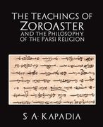 the teachings of zoroaster and the philosophy of the parsi religion (en Inglés)