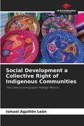 Social Development a Collective Right of Indigenous Communities (en Inglés)