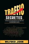 Traffic Secretes: A Proven List Building Method to Get More Than 1000 Subscribers in 30days (en Inglés)