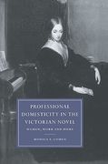 Pro Domesticity in Victorian Novel: Women, Work and Home (Cambridge Studies in Nineteenth-Century Literature and Culture) (en Inglés)
