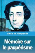 Mémoire sur le Paupérisme de Alexis de Tocqueville(Prodinnova) (en Francés)