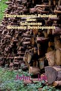 Environmental Pollution How Influences Economy Development (en Inglés)