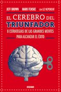 El Cerebro del Triunfador: 8 Estrategias de Las Grandes Mentes Para Alcanzar El Éxito (Tercera Edición) (in Spanish)