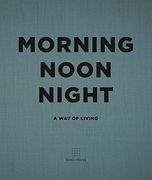 Morning Noon Night: A Way of Living (en Inglés)