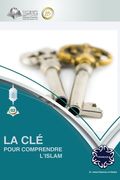 La clé pour comprendre l'Islam (en Francés)