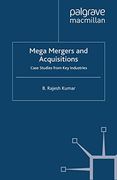mega mergers and acquisitions: case studies from key industries (en Inglés)