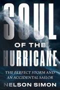 Soul of the Hurricane: The Perfect Storm and an Accidental Sailor (en Inglés)