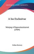 A Ius Exclusivae: Vetojog A Papavalasztasnal (1904) (en Hebreo)