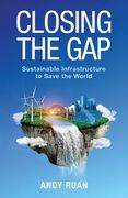 Closing the Gap: Sustainable Infrastructure to Save the World (en Inglés)