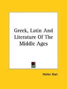 greek, latin and literature of the middle ages (en Inglés)