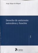 Derecho de anticresis: naturaleza y función.